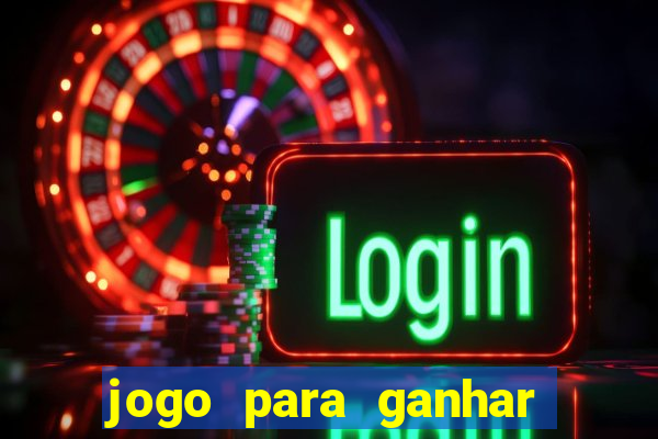 jogo para ganhar dinheiro sem depositar nada